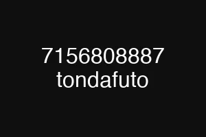 7156808887 tondafuto